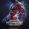 Advanced Supplementation fo Weight Loss, Muscle Building and Energy Production