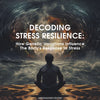 Decoding Stress Resilience: How Genetic Variations Influence The Body's Response to Stress