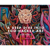 A Deep Dive Into Ego-Hacked Art (Hardcover)