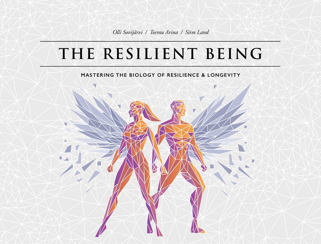 The Resilient Being: Mastering the Biology of Resilience & Longevity (hardcover book) (PRE-ORDER)