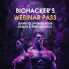 Biohacker's Webinar Pass: Optimize Your Health & Performance