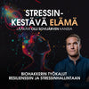 Stressinkestävä elämä: Biohakkerin työkalut stressinhallintaan ja resilienssiin (webinaari)