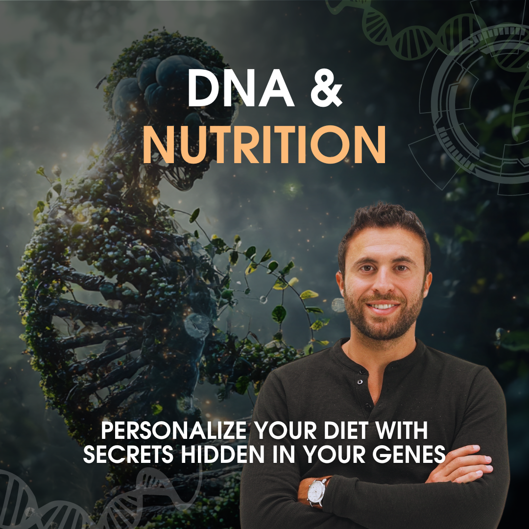 DNA & Nutrition: Personalize Your Diet With Secrets Hidden In Your Genes