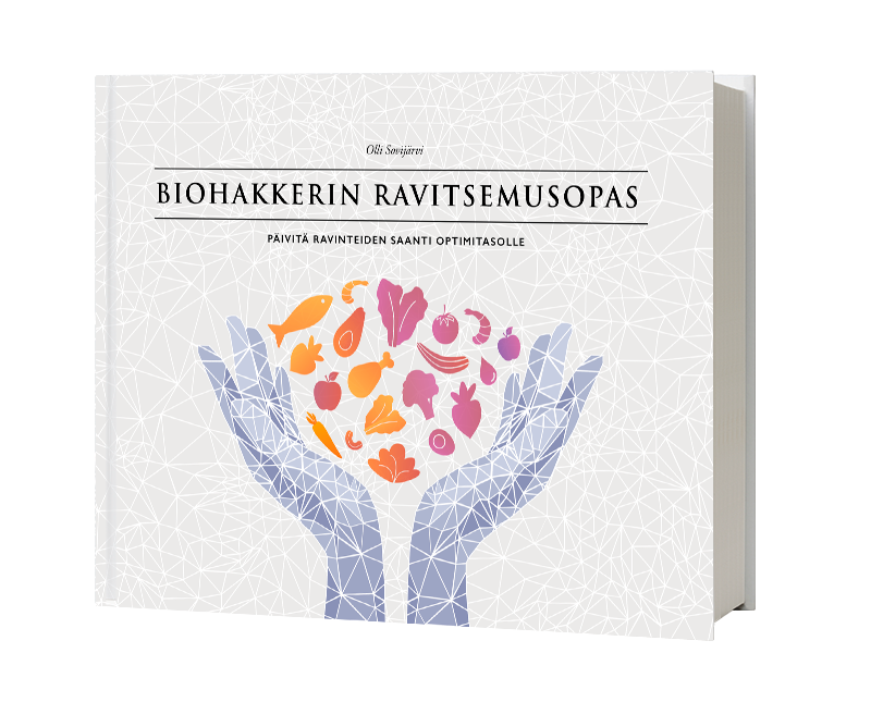 Biohakkerin ravitsemusopas – Päivitä ravinteiden saanti optimitasolle (e-kirja)