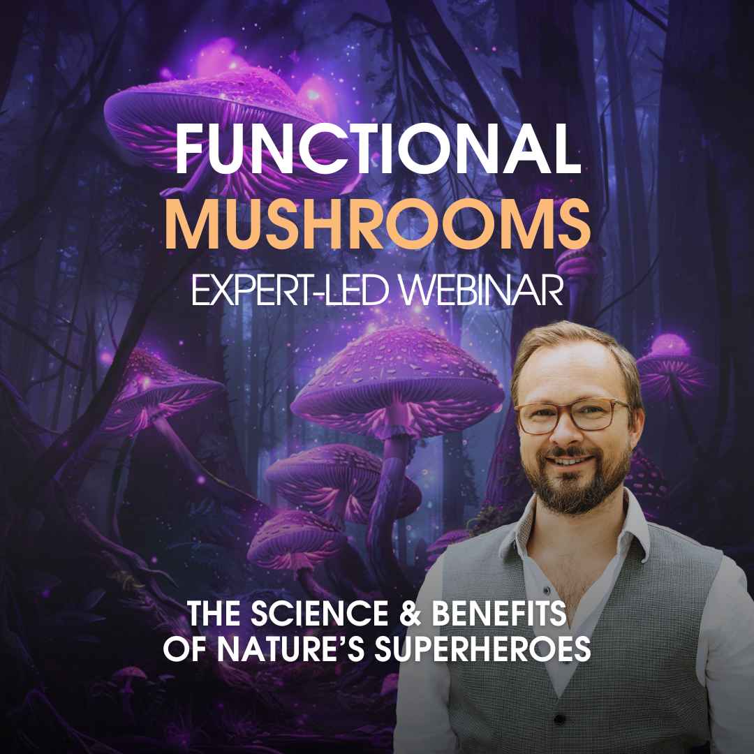 Functional Mushrooms: The Science & Benefits of Nature’s Superheroes (Webinar Recording)